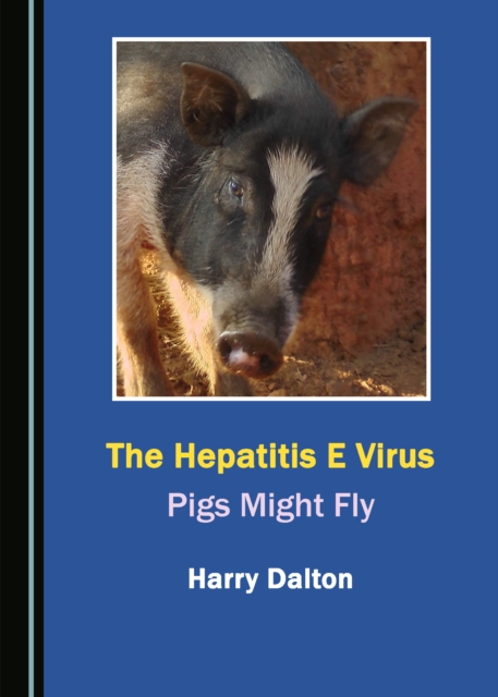 The Hepatitis E Virus : Pigs Might Fly, PDF eBook