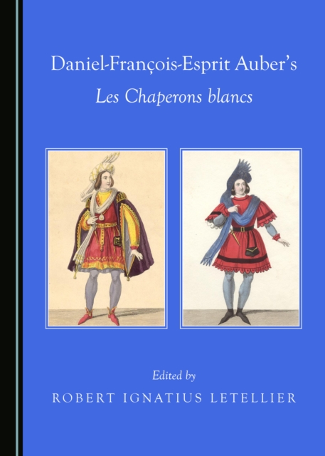 None Daniel-Francois-Esprit Auber's Les Chaperons blancs, PDF eBook