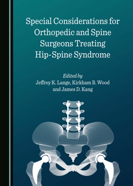 None Special Considerations for Orthopedic and Spine Surgeons Treating Hip-Spine Syndrome, PDF eBook
