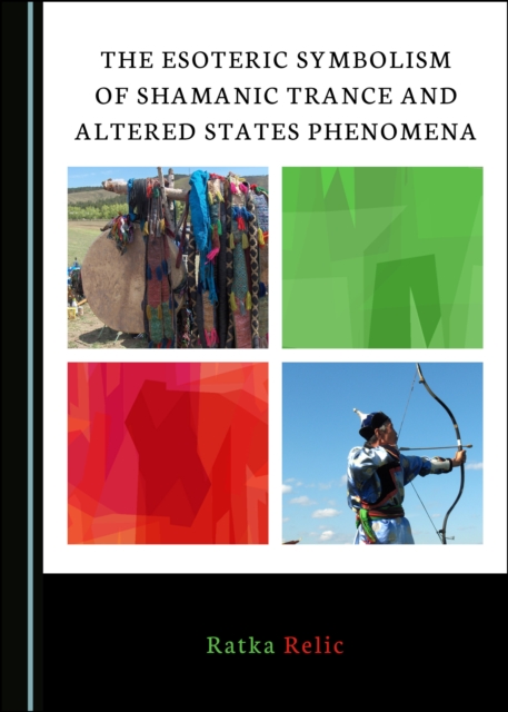 The Esoteric Symbolism of Shamanic Trance and Altered States Phenomena, PDF eBook