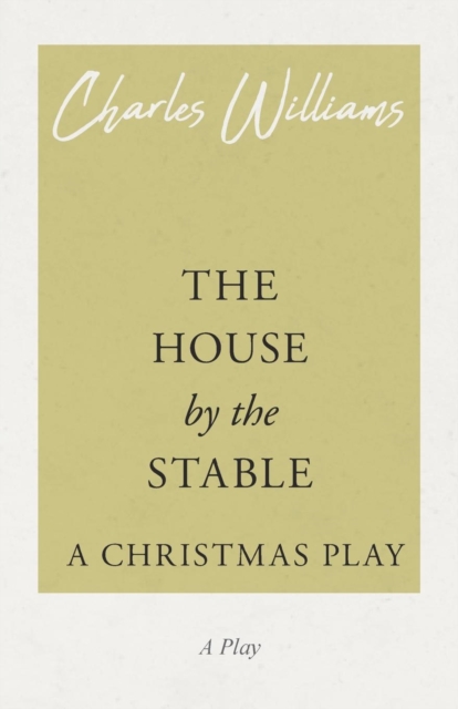 The House by the Stable - A Christmas Play, Paperback / softback Book