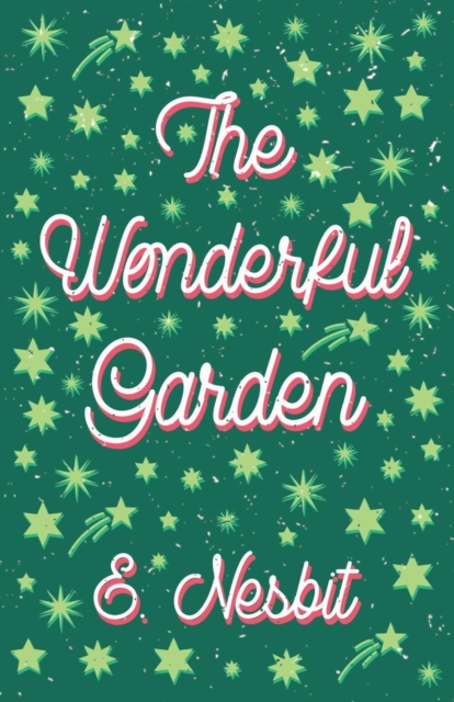 The Wonderful Garden;or, The Three C.'s, Paperback / softback Book