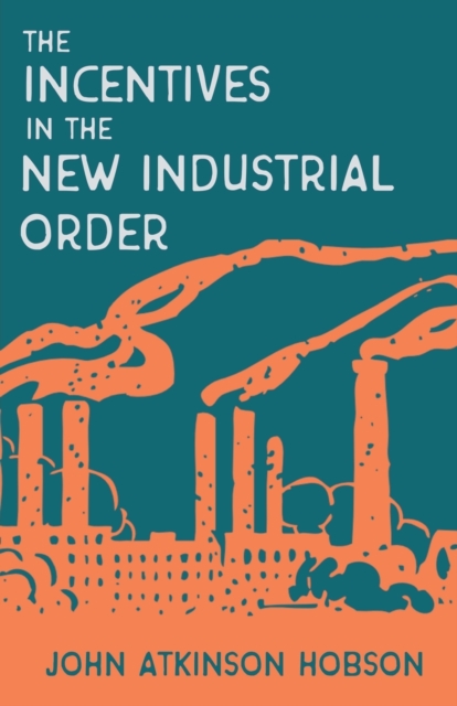 Incentives in the New Industrial Order, Paperback / softback Book