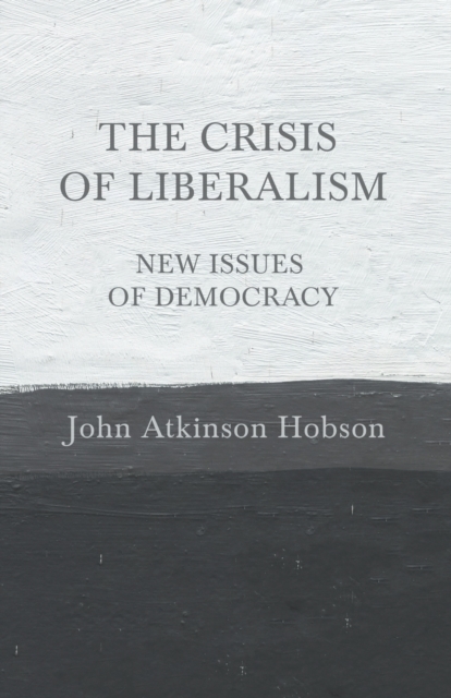 The Crisis of Liberalism - New Issues of Democracy, Paperback / softback Book