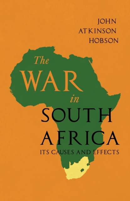 The War in South Africa - Its Causes and Effects, Paperback / softback Book