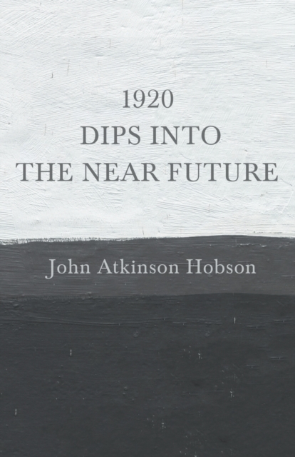 1920 - Dips Into the Near Future : An Anti-War Pamphlet from World War I, Paperback / softback Book