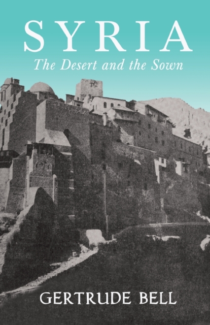 Syria - The Desert and the Sown, Paperback / softback Book