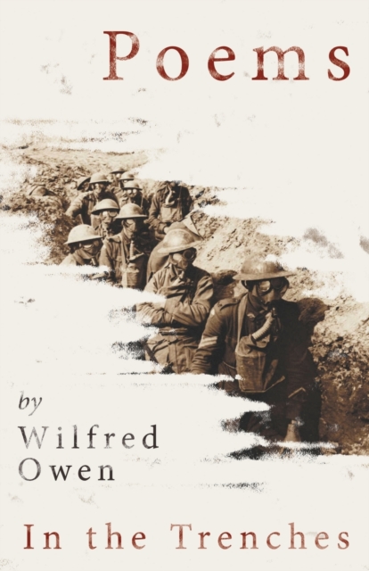 Poems by Wilfred Owen - In the Trenches, Paperback / softback Book
