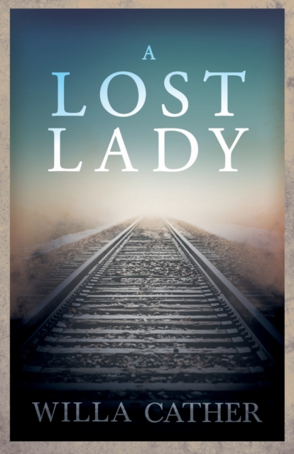 A Lost Lady;With an Excerpt by H. L. Mencken, Paperback / softback Book