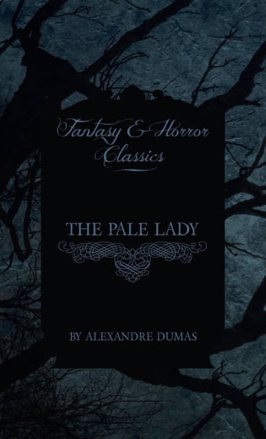 Pale Lady (Fantasy and Horror Classics), Hardback Book