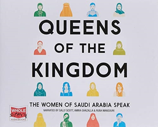 Queens of the Kingdom : The Women of Saudi Arabia Speak, CD-Audio Book