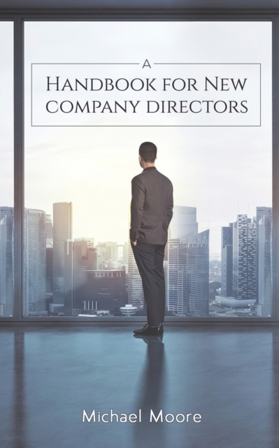 A Handbook for New Company Directors, Paperback / softback Book