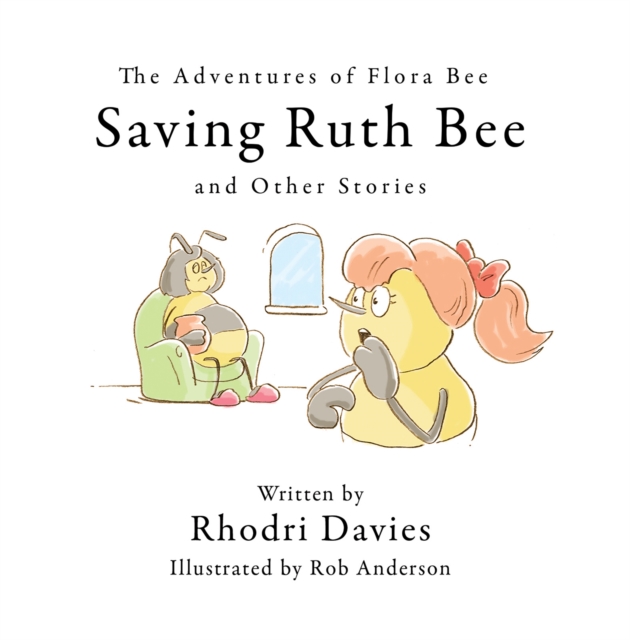 The Adventures of Flora Bee : Saving Ruth Bee and Other Stories, EPUB eBook