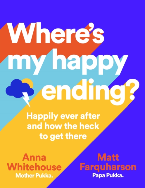 Where's My Happy Ending? : Happily ever after and how the heck to get there, Hardback Book