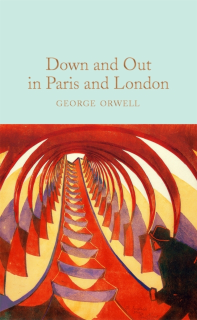 Down and Out in Paris and London, Hardback Book Down and Out in Paris and London, Hardback Book