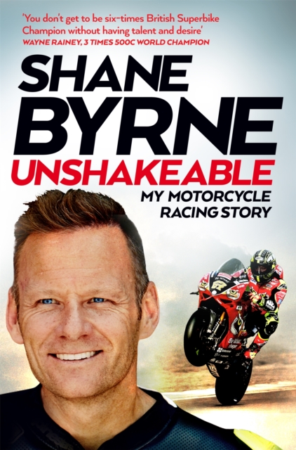 Unshakeable : My Motorcycle Racing Story, Paperback / softback Book
