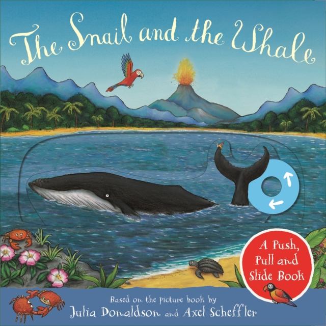 The Snail and the Whale: A Push, Pull and Slide Book, Board book Book