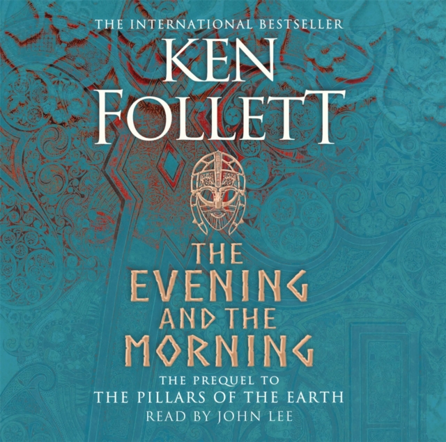 The Evening and the Morning : The Prequel to The Pillars of the Earth, A Kingsbridge Novel, CD-Audio Book