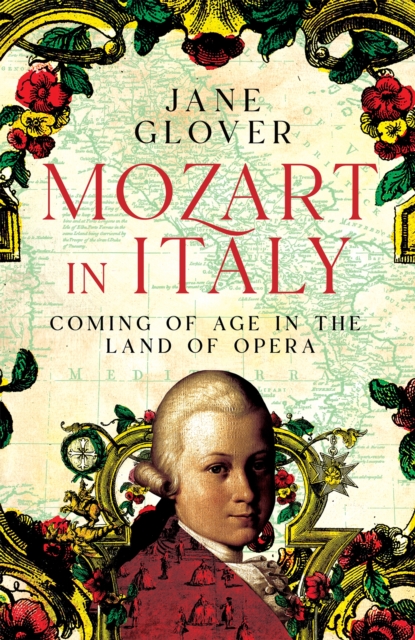 Mozart in Italy : Coming of Age in the Land of Opera, EPUB eBook