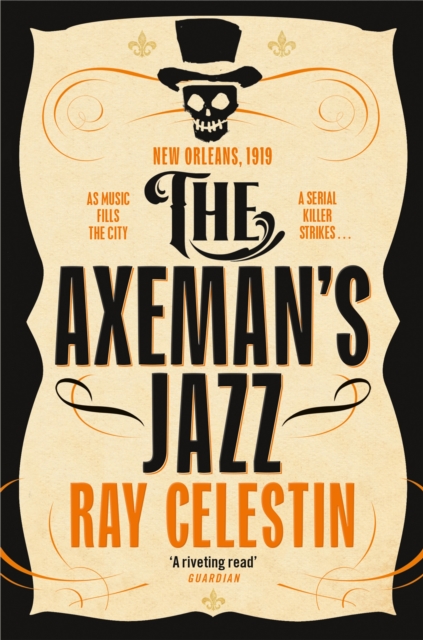 The Axeman's Jazz : The Award-Winning Historical Crime Thriller Set in Mafia-Run New Orleans, Paperback / softback Book