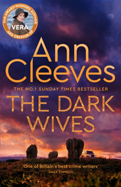 The Dark Wives : DI Vera Stanhope returns in a new thrilling mystery from the Sunday Times #1 Bestseller, Hardback Book