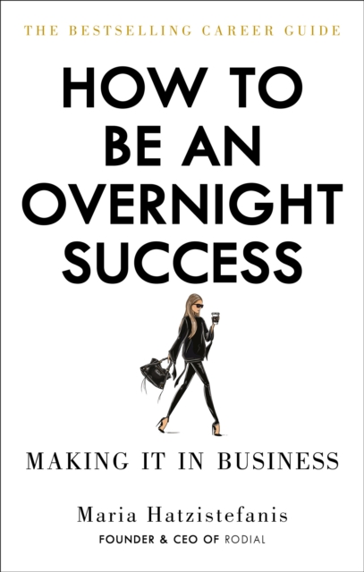 How to Be an Overnight Success, Paperback / softback Book