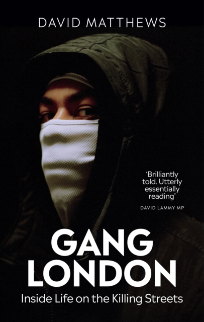 Gang London : Inside Life on the Killing Streets, Hardback Book