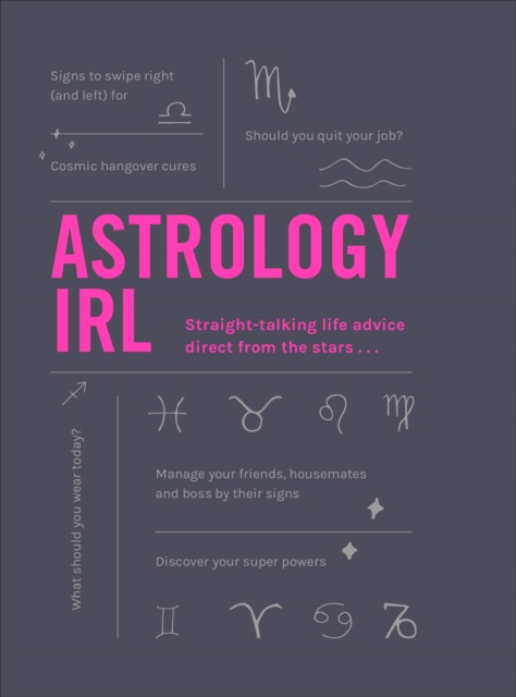 Astrology IRL : Whatever the drama, the stars have the answer …, Hardback Book