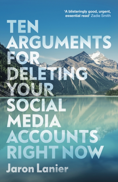 Ten Arguments For Deleting Your Social Media Accounts Right Now, Paperback / softback Book