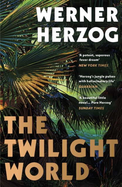 The Twilight World : Discover the first novel from the iconic filmmaker Werner Herzog, Paperback / softback Book