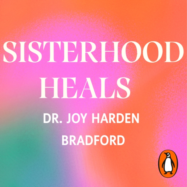 Sisterhood Heals : The Transformative Power of Healing in Community, eAudiobook MP3 eaudioBook