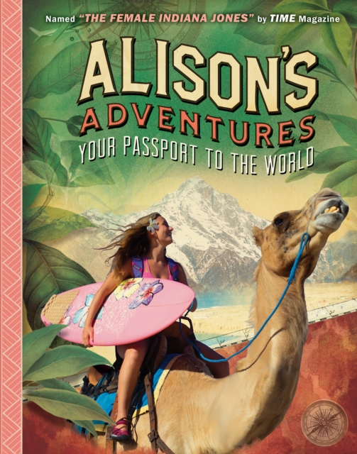 Alison's Adventures : Your Passport to the World, Hardback Book