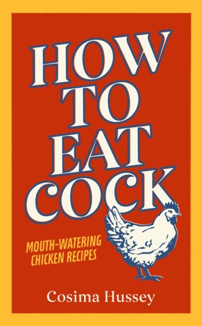 How to Eat Cock, Hardback Book
