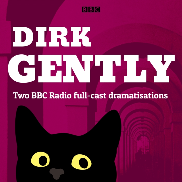 Dirk Gently: Two BBC Radio full-cast dramas : Dirk Gently's Holistic Detective Agency and The Long Dark Tea-Time of the Soul, eAudiobook MP3 eaudioBook