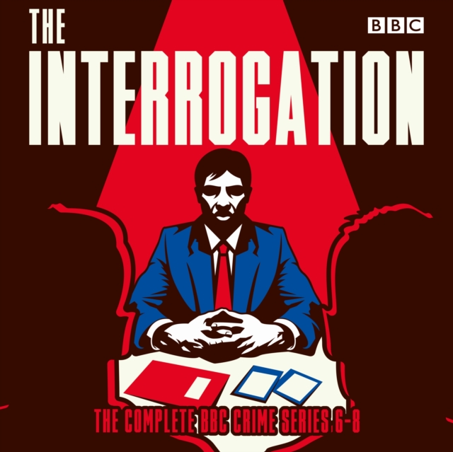 The Interrogation: The Complete Series 6-8 : A BBC Radio crime series, eAudiobook MP3 eaudioBook