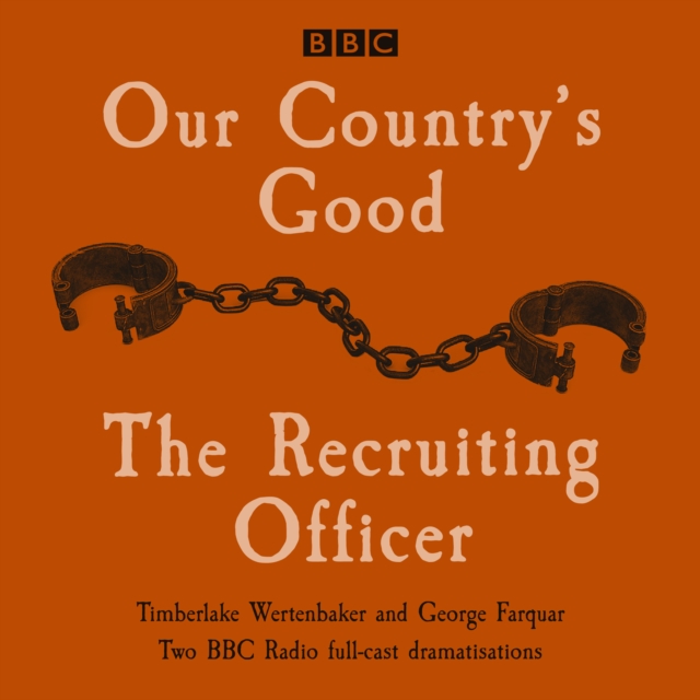 Our Country's Good and The Recruiting Officer : Two BBC Radio full-cast dramatisations, eAudiobook MP3 eaudioBook