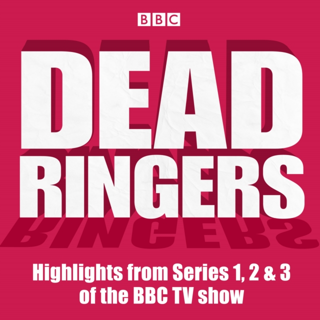 Dead Ringers : Highlights from Series 1, 2 & 3 of the BBC TV show, eAudiobook MP3 eaudioBook