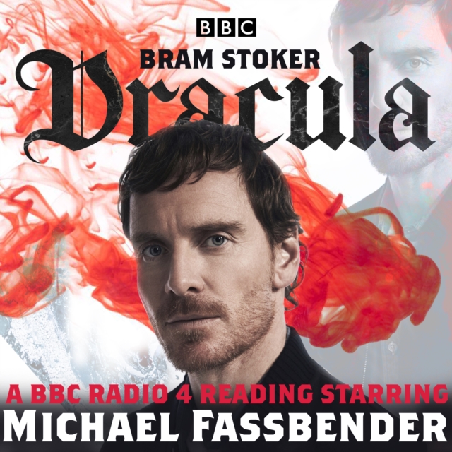 Dracula : A BBC Radio 4 reading starring Michael Fassbender, eAudiobook MP3 eaudioBook