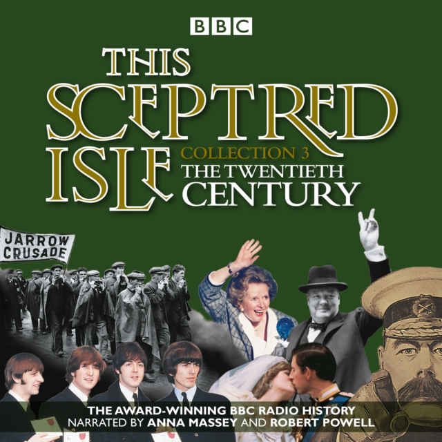 This Sceptred Isle: Collection 3: The 20th Century : The Classic BBC Radio History, eAudiobook MP3 eaudioBook