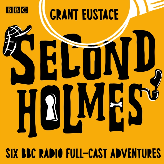 Second Holmes : Six BBC Radio full-cast adventures, eAudiobook MP3 eaudioBook