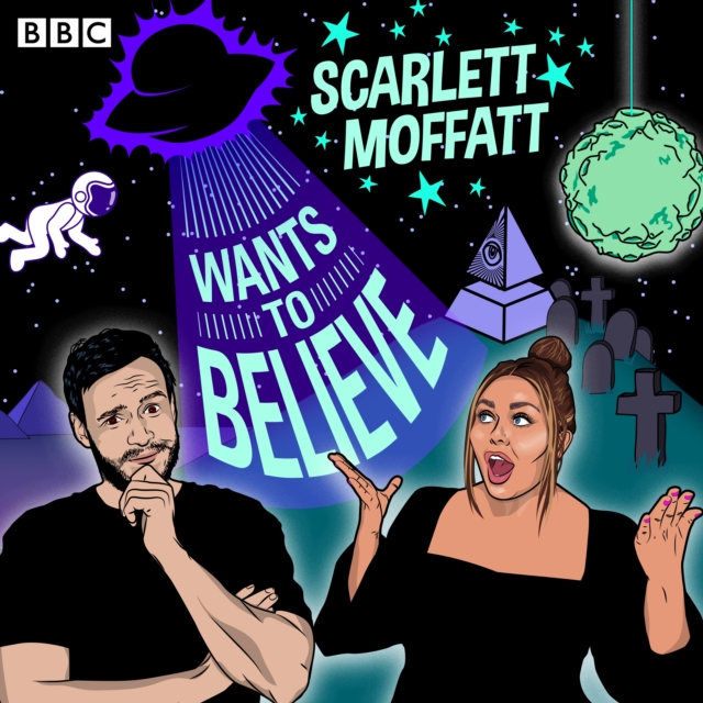 Scarlett Moffatt Wants to Believe : A BBC Radio Show, eAudiobook MP3 eaudioBook