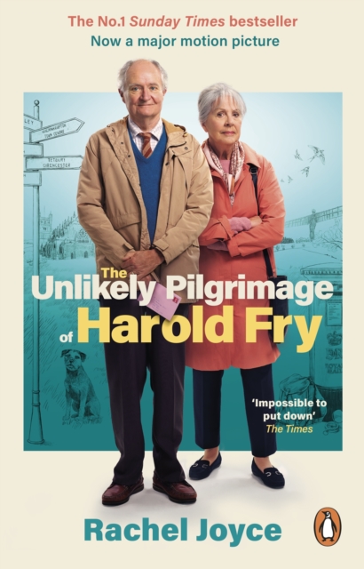 The Unlikely Pilgrimage Of Harold Fry : The film tie-in edition to the major motion picture, Paperback / softback Book