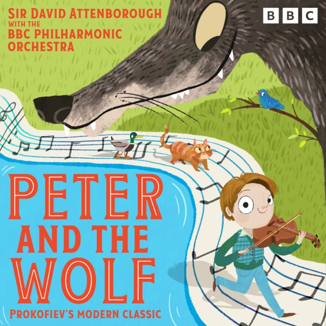 Peter and the Wolf : Prokofiev’s modern classic retold by Sir David Attenborough, eAudiobook MP3 eaudioBook