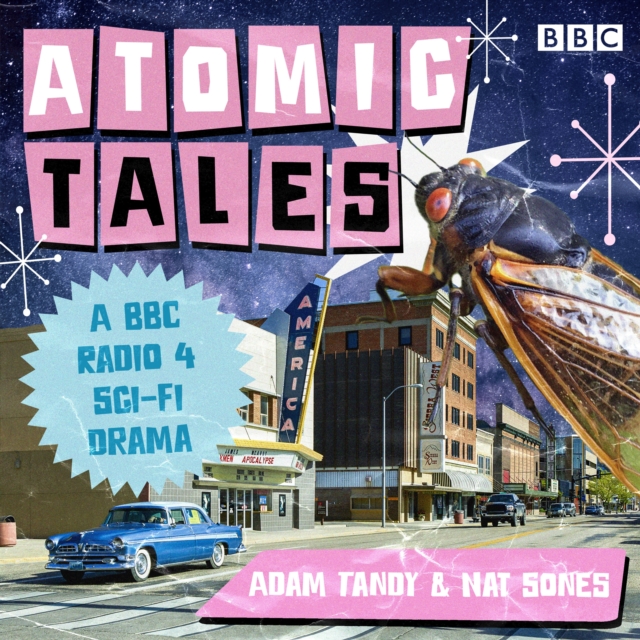 Atomic Tales : A BBC Radio 4 Sci-Fi drama, eAudiobook MP3 eaudioBook