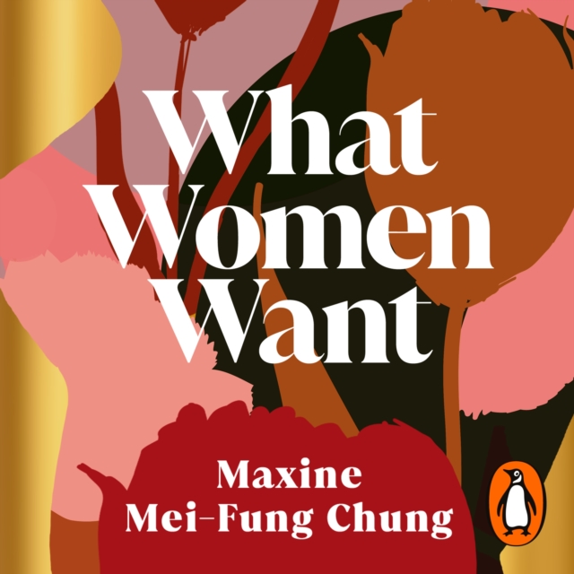 What Women Want : Conversations on Desire, Power, Love and Growth, eAudiobook MP3 eaudioBook
