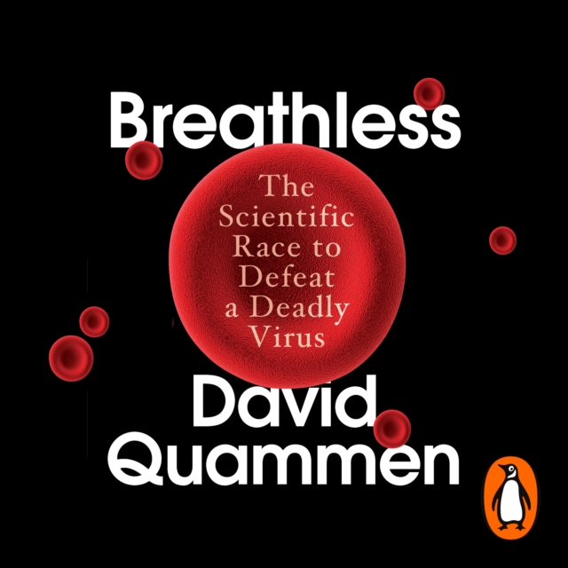 Breathless : The Scientific Race to Defeat a Deadly Virus, eAudiobook MP3 eaudioBook