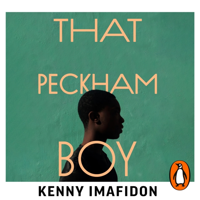 That Peckham Boy : Growing Up, Getting Out and Giving Back, eAudiobook MP3 eaudioBook