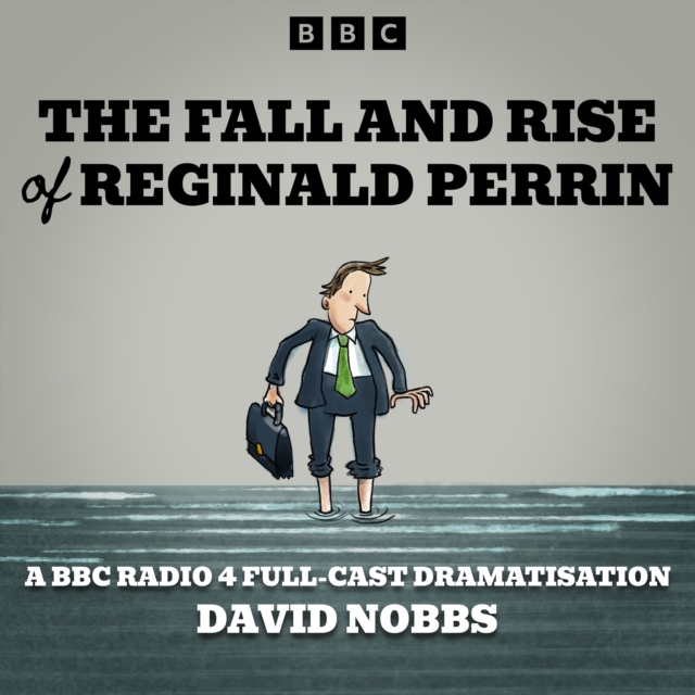 The Fall and Rise of Reginald Perrin : A BBC Radio 4 full-cast dramatisation, eAudiobook MP3 eaudioBook