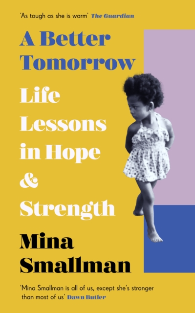 A Better Tomorrow : Life Lessons in Hope and Strength, Hardback Book