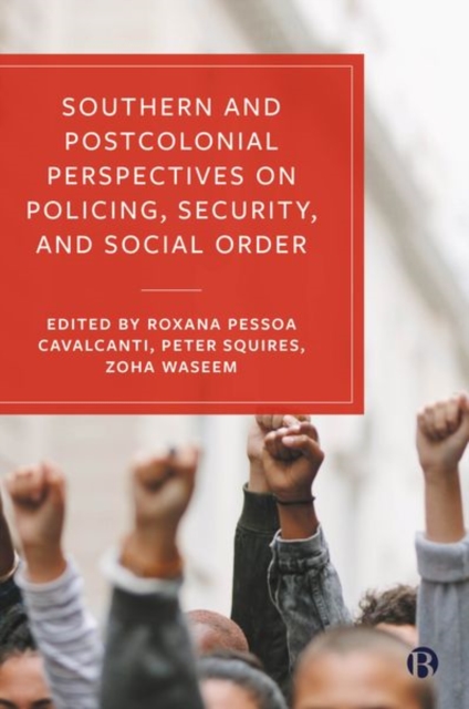 Southern and Postcolonial Perspectives on Policing, Security and Social Order, Hardback Book